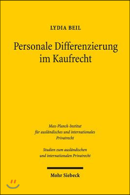Personale Differenzierung Im Kaufrecht: Rechtsvergleichende Studie Unter Einbeziehung Deutscher Und Franzosischer Regelungen Und Internationaler Regel