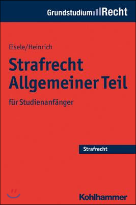 Strafrecht Allgemeiner Teil: Fur Studienanfanger