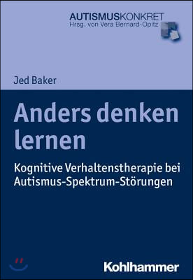 Anders Denken Lernen: Kognitive Verhaltenstherapie Bei Autismus-Spektrum-Storungen