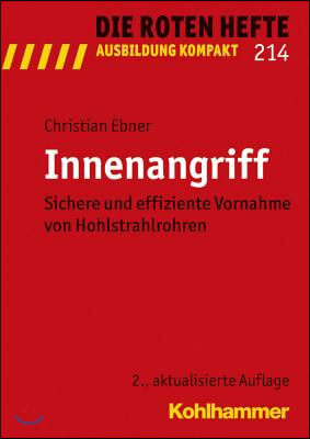 Innenangriff: Sichere Und Effiziente Vornahme Von Hohlstrahlrohren