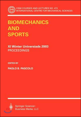 Biomechanics and Sports: Proceedings of the XI Winter Universiads 2003