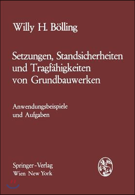 Setzungen, Standsicherheiten Und Tragfahigkeiten Von Grundbauwerken: Anwendungsbeispiele Und Aufgaben