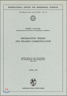 Information Theory and Reliable Communication: Course Held at the Department for Automation and Information July 1970