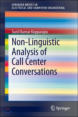 Non-Linguistic Analysis of Call Center Conversations