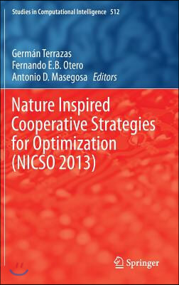 Nature Inspired Cooperative Strategies for Optimization (Nicso 2013): Learning, Optimization and Interdisciplinary Applications