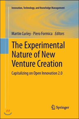 The Experimental Nature of New Venture Creation: Capitalizing on Open Innovation 2.0