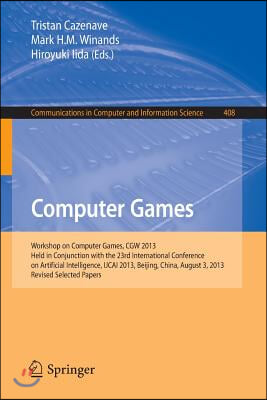 Computer Games: Workshop on Computer Games, Cgw 2013, Held in Conjunction with the 23rd International Conference on Artificial Intelli