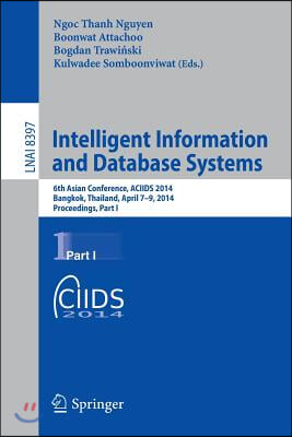 Intelligent Information and Database Systems: 6th Asian Conference, Aciids 2014, Bangkok, Thailand, April 7-9, 2014, Proceedings, Part I