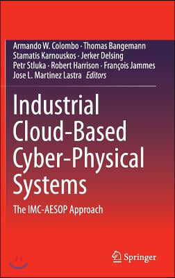 Industrial Cloud-Based Cyber-Physical Systems: The IMC-Aesop Approach
