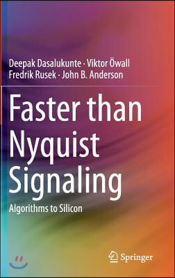 Faster Than Nyquist Signaling: Algorithms to Silicon