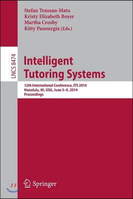 Intelligent Tutoring Systems: 12th International Conference, Its 2014, Honolulu, Hi, Usa, June 5-9, 2014. Proceedings