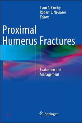 Proximal Humerus Fractures: Evaluation and Management