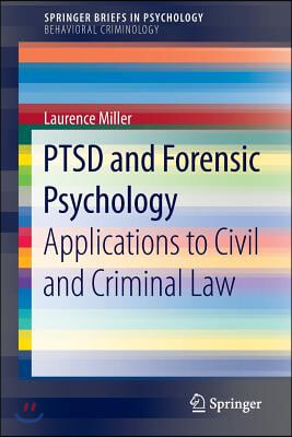 Ptsd and Forensic Psychology: Applications to Civil and Criminal Law