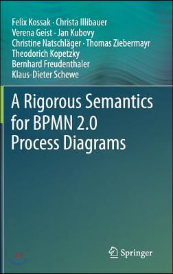 A Rigorous Semantics for Bpmn 2.0 Process Diagrams