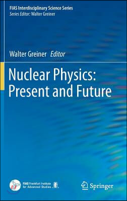 Nuclear Physics: Present and Future