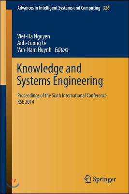 Knowledge and Systems Engineering: Proceedings of the Sixth International Conference Kse 2014