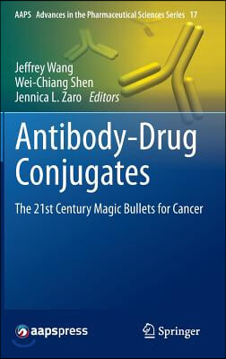 Antibody-Drug Conjugates: The 21st Century Magic Bullets for Cancer