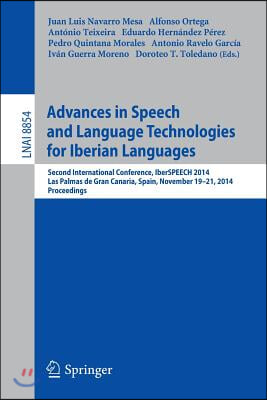 Advances in Speech and Language Technologies for Iberian Languages: Iberspeech 2014 Conference, Las Palmas de Gran Canaria, Spain, November 19-21, 201