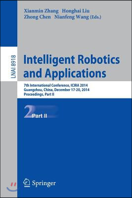 Intelligent Robotics and Applications: 7th International Conference, Icira 2014, Guangzhou, China, December 17-20, 2014, Proceedings, Part II