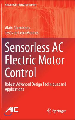 Sensorless AC Electric Motor Control: Robust Advanced Design Techniques and Applications