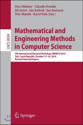 Mathematical and Engineering Methods in Computer Science: 9th International Doctoral Workshop, Memics 2014, Telč, Czech Republic, October 17--19,