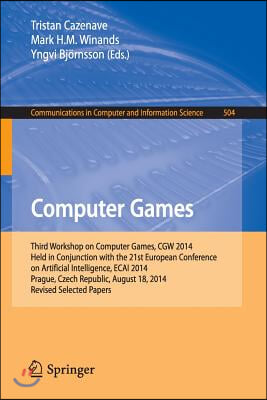 Computer Games: Third Workshop on Computer Games, Cgw 2014, Held in Conjunction with the 21st European Conference on Artificial Intell
