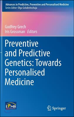 Preventive and Predictive Genetics: Towards Personalised Medicine