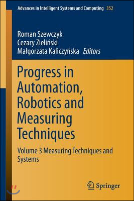 Progress in Automation, Robotics and Measuring Techniques: Volume 3 Measuring Techniques and Systems