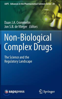 Non-Biological Complex Drugs: The Science and the Regulatory Landscape