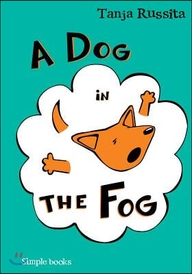 A Dog in the Fog: Sight word fun for beginner readers