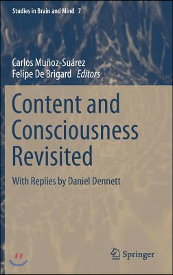 Content and Consciousness Revisited: With Replies by Daniel Dennett