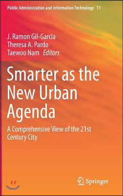 Smarter as the New Urban Agenda: A Comprehensive View of the 21st Century City