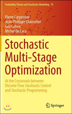 Stochastic Multi-Stage Optimization: At the Crossroads Between Discrete Time Stochastic Control and Stochastic Programming