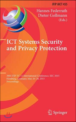 ICT Systems Security and Privacy Protection: 30th Ifip Tc 11 International Conference, SEC 2015, Hamburg, Germany, May 26-28, 2015, Proceedings