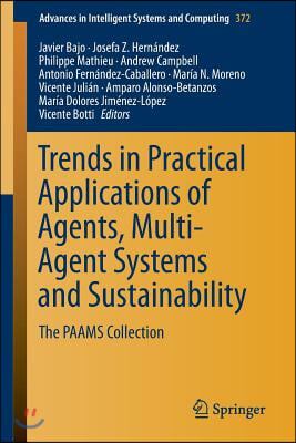 Trends in Practical Applications of Agents, Multi-Agent Systems and Sustainability: The Paams Collection