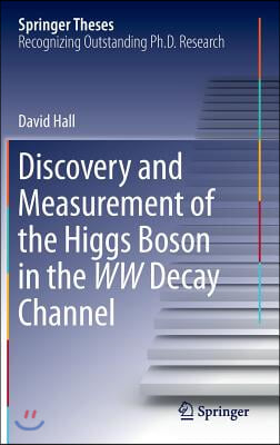 Discovery and Measurement of the Higgs Boson in the WW Decay Channel