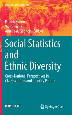 Social Statistics and Ethnic Diversity: Cross-National Perspectives in Classifications and Identity Politics