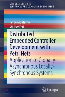 Distributed Embedded Controller Development with Petri Nets: Application to Globally-Asynchronous Locally-Synchronous Systems