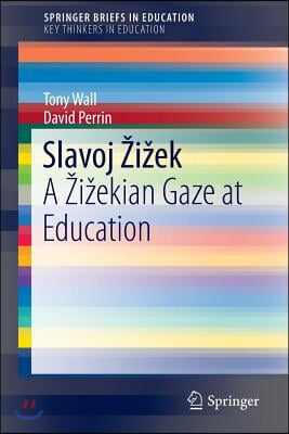 Slavoj Zizek: A Zizekian Gaze at Education