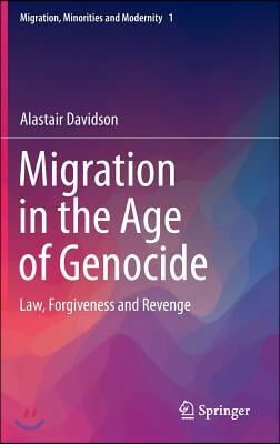 Migration in the Age of Genocide: Law, Forgiveness and Revenge