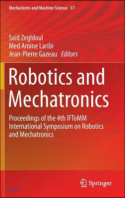 Robotics and Mechatronics: Proceedings of the 4th Iftomm International Symposium on Robotics and Mechatronics