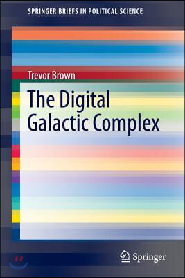 The Digital Galactic Complex