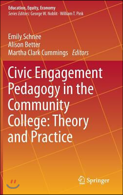 Civic Engagement Pedagogy in the Community College: Theory and Practice