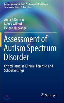 Assessment of Autism Spectrum Disorder: Critical Issues in Clinical, Forensic and School Settings