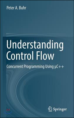 Understanding Control Flow: Concurrent Programming Using μc++