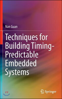 Techniques for Building Timing-Predictable Embedded Systems