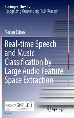 Real-Time Speech and Music Classification by Large Audio Feature Space Extraction