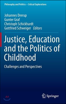 Justice, Education and the Politics of Childhood: Challenges and Perspectives