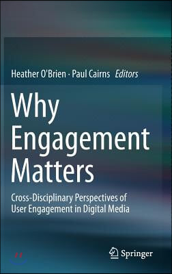 Why Engagement Matters: Cross-Disciplinary Perspectives of User Engagement in Digital Media