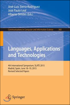 Languages, Applications and Technologies: 4th International Symposium, Slate 2015, Madrid, Spain, June 18-19, 2015, Revised Selected Papers